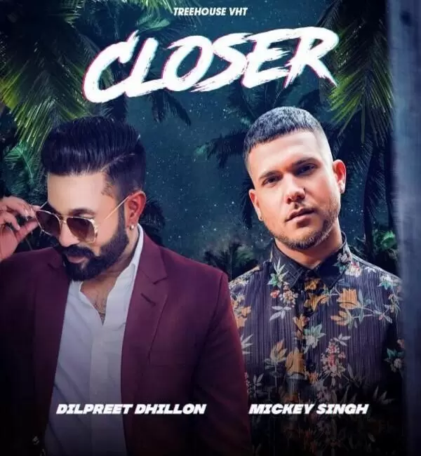 Closer Dilpreet Dhillon Mp3 Download Song - Mr-Punjab