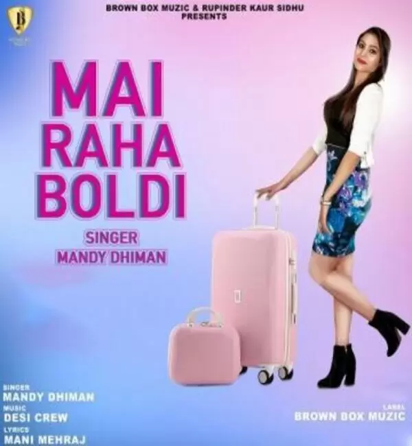 Mai Raha Boldi Mandy Dhiman Mp3 Download Song - Mr-Punjab