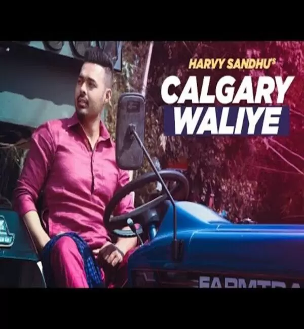 Calgary Waliye Harvy Sandhu Mp3 Download Song - Mr-Punjab