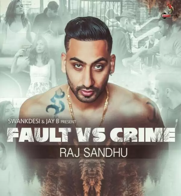 Fault vs Crime Raj Sandhu Mp3 Download Song - Mr-Punjab