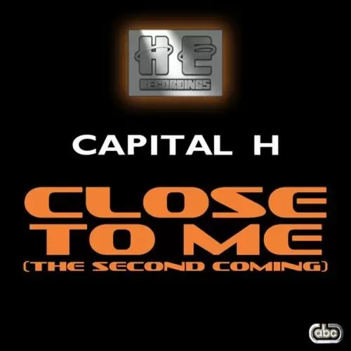 Close To Me (The Second Coming) Capital H Mp3 Download Song - Mr-Punjab