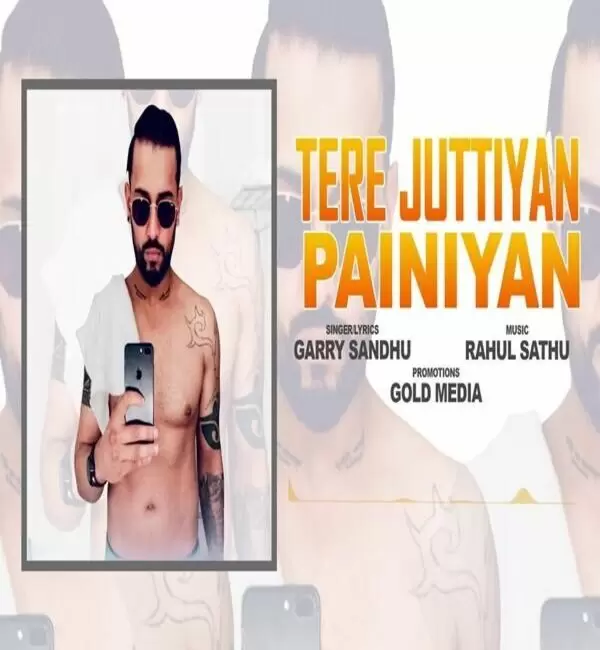 Tere Juttiyan Painiyan Garry Sandhu Mp3 Download Song - Mr-Punjab