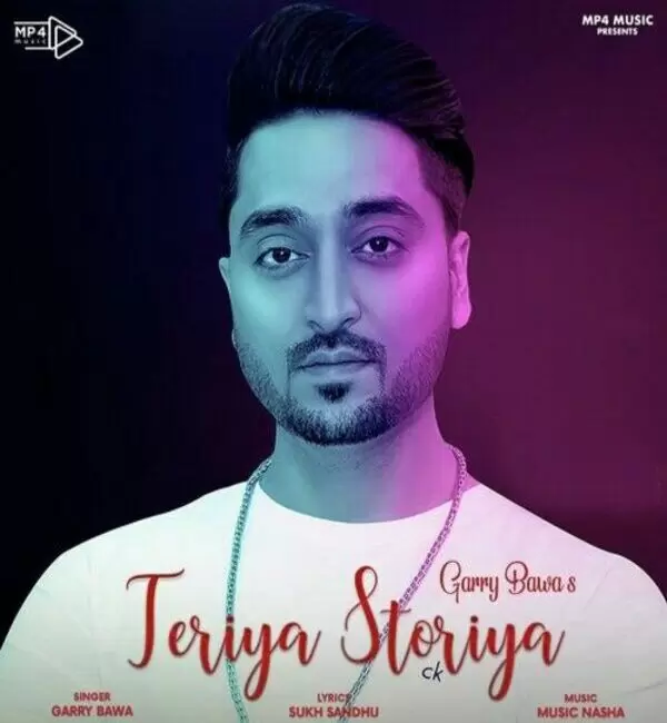 Teriya Storiya Garry Bawa Mp3 Download Song - Mr-Punjab