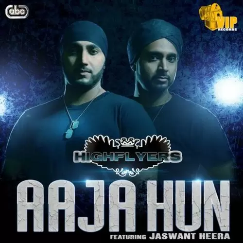 Aaja Hun Highflyers Mp3 Download Song - Mr-Punjab