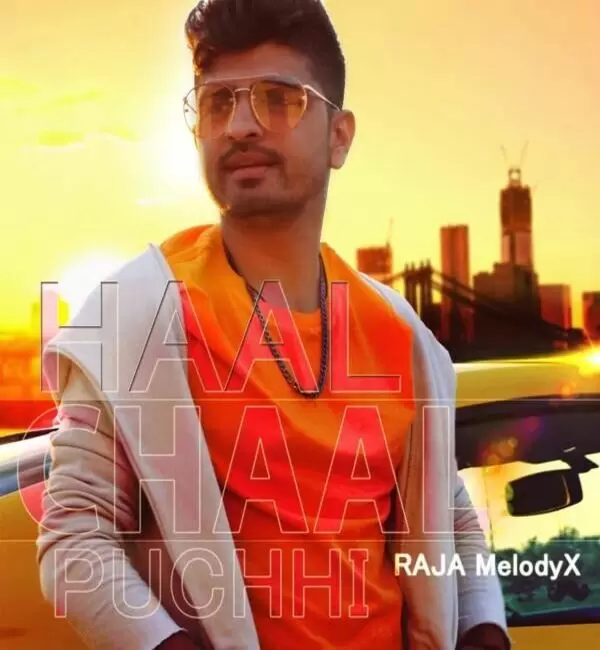Haal Chaal Puchhi Raja Melodyx Mp3 Download Song - Mr-Punjab