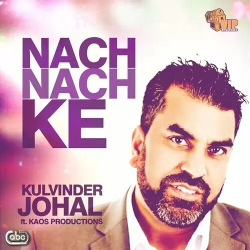 Nach Nach Ke Kulvinder Johal Mp3 Download Song - Mr-Punjab