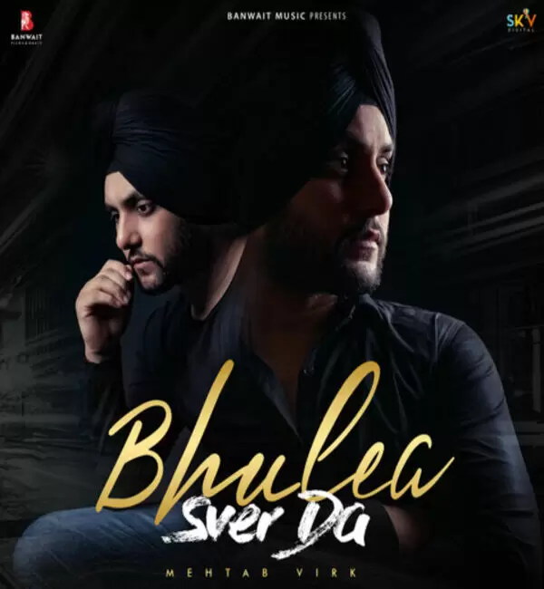 Bhulea Sver Da Mehtab Virk Mp3 Download Song - Mr-Punjab