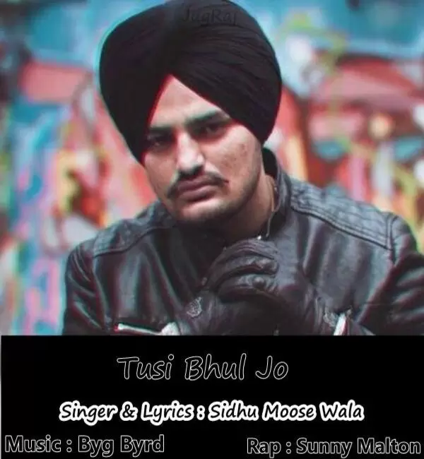 Tusi Bhul Jo Sidhu Moose Wala Mp3 Download Song - Mr-Punjab