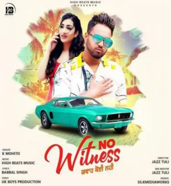 NO Witness (Gwa Koi Naa) K Mohito Mp3 Download Song - Mr-Punjab