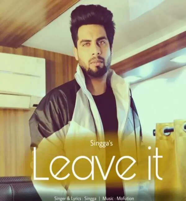 Leave It Singga Mp3 Download Song - Mr-Punjab