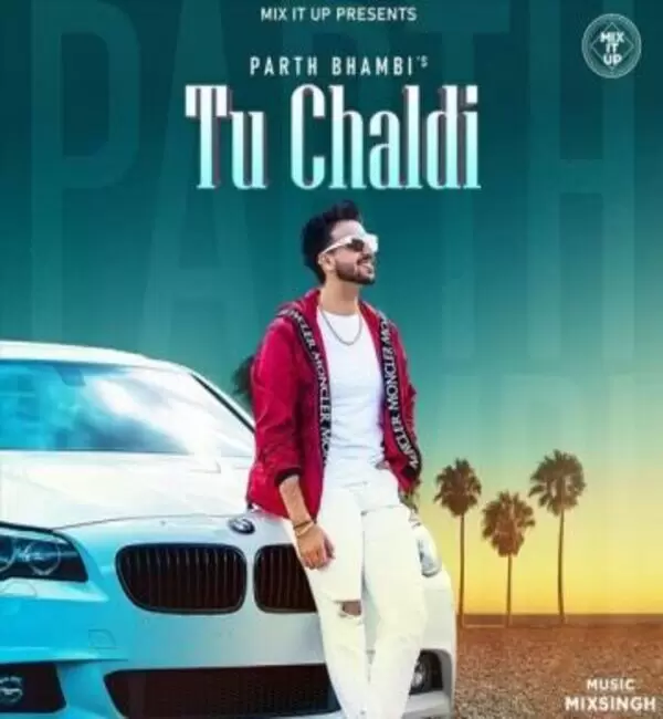 Tu Chaldi Parth Bhambi Mp3 Download Song - Mr-Punjab