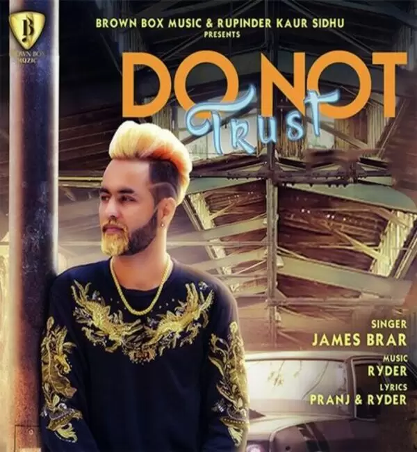 Do Not Trust James Brar Mp3 Download Song - Mr-Punjab