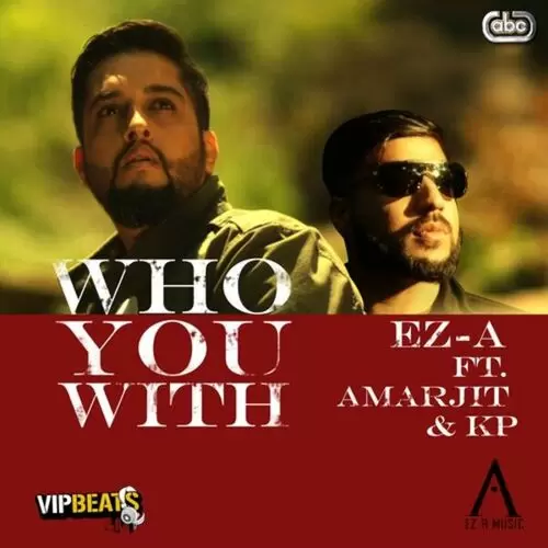 Who You With EZ-A Mp3 Download Song - Mr-Punjab