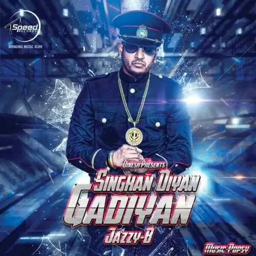 Singhan Diyan Gadiyan Jazzy B Mp3 Download Song - Mr-Punjab