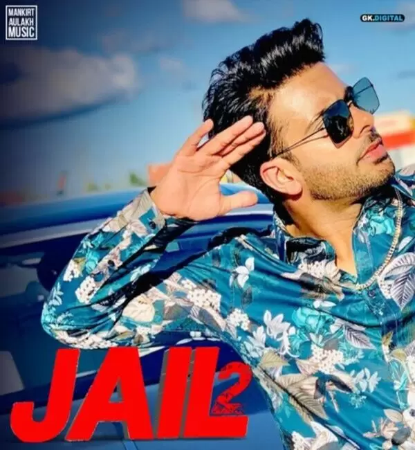 Jail 2 Mankirt Aulakh Mp3 Download Song - Mr-Punjab