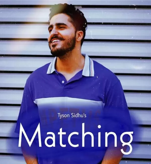 Matching Tyson Sidhu Mp3 Download Song - Mr-Punjab