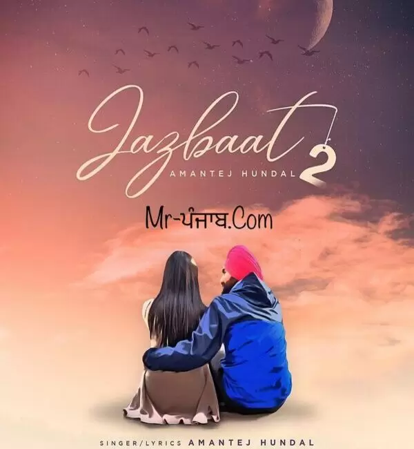 Jazbaat 2 Amantej Hundal Mp3 Download Song - Mr-Punjab