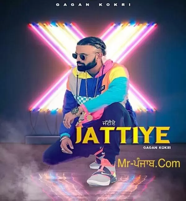 Jattiye (Leaked) Gagan Kokri Mp3 Download Song - Mr-Punjab