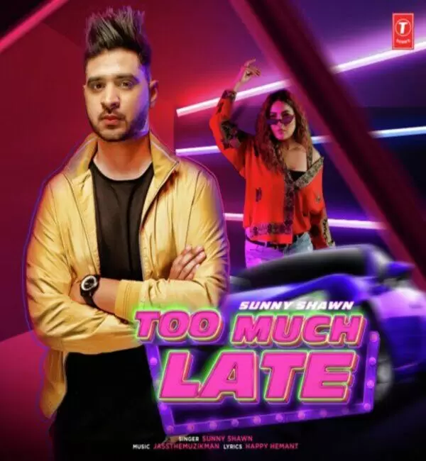 Too Much Late Sunny Shawn Mp3 Download Song - Mr-Punjab