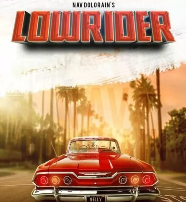 Lowrider Nav Dolorain Mp3 Download Song - Mr-Punjab