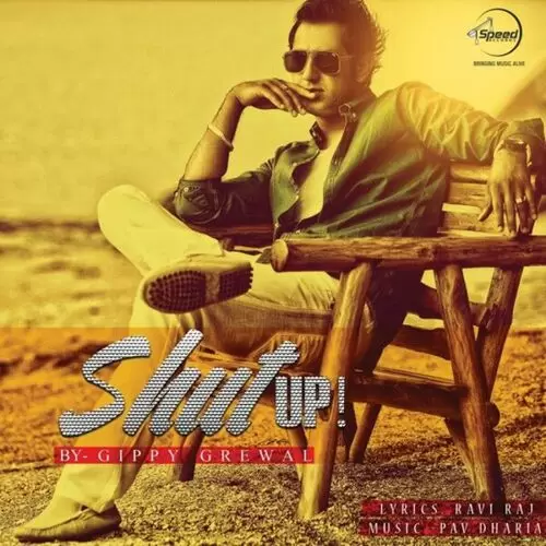 Shut UP! Gippy Grewal Mp3 Download Song - Mr-Punjab
