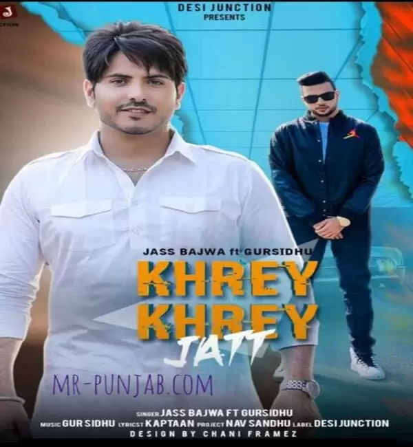 Khrey Khrey Jatt Jass Bajwa Mp3 Download Song - Mr-Punjab