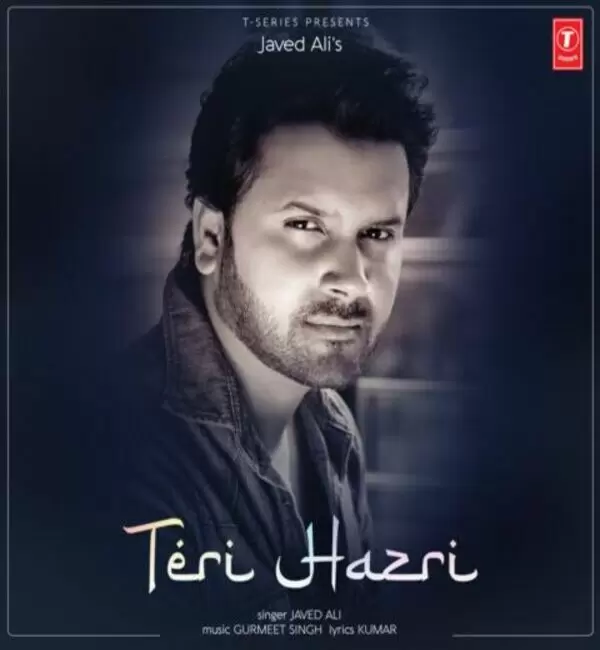 Teri Hazri Javed Ali Mp3 Download Song - Mr-Punjab