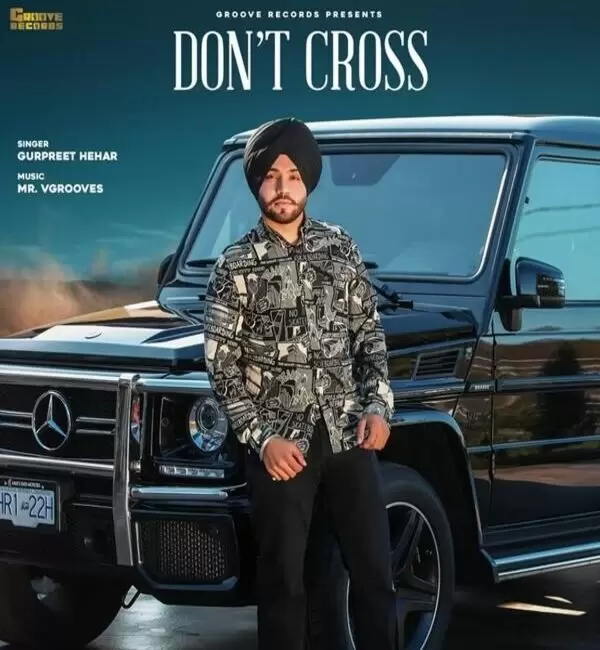 Dont Cross Gurpreet Hehar Mp3 Download Song - Mr-Punjab