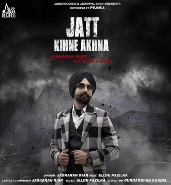 Jatt Kihne Akhna Jaskaran Riar Mp3 Download Song - Mr-Punjab
