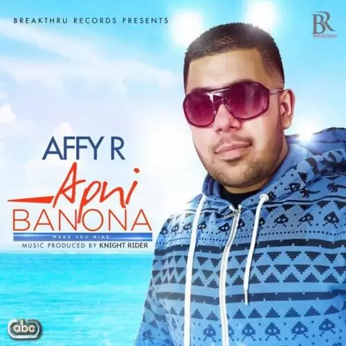 Apni Banona Affy R Mp3 Download Song - Mr-Punjab