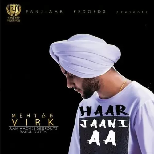 Haar Jaani Aa Mehtab Virk Mp3 Download Song - Mr-Punjab