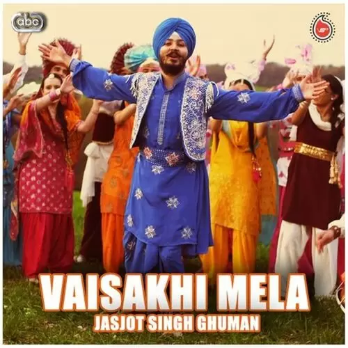 Vaisakhi Mela - Single Song by Jasjot Singh Ghuman - Mr-Punjab