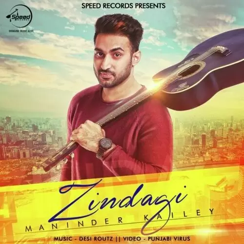 Zindagi Maninder Kailey Mp3 Download Song - Mr-Punjab