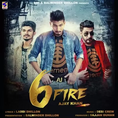 Six Fire Ajay Khan Mp3 Download Song - Mr-Punjab