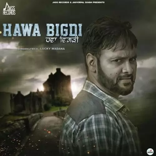 Hawa Bigdi Lucky Wadana Mp3 Download Song - Mr-Punjab