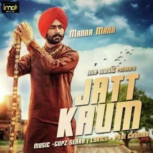 Jatt Kaum Manna Mann Mp3 Download Song - Mr-Punjab