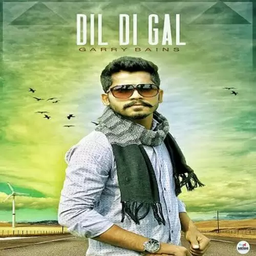 Dil Di Gal Garry Bains Mp3 Download Song - Mr-Punjab
