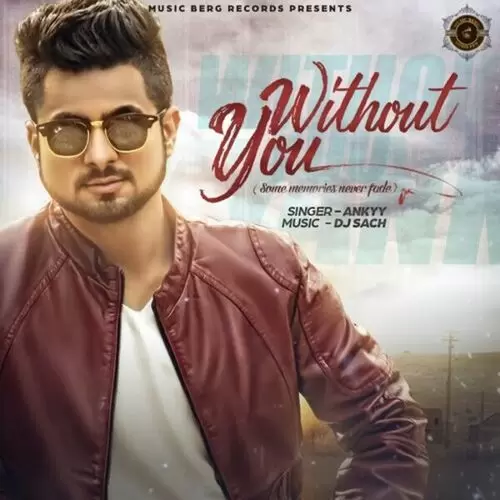 Without You Ankyy Mp3 Download Song - Mr-Punjab