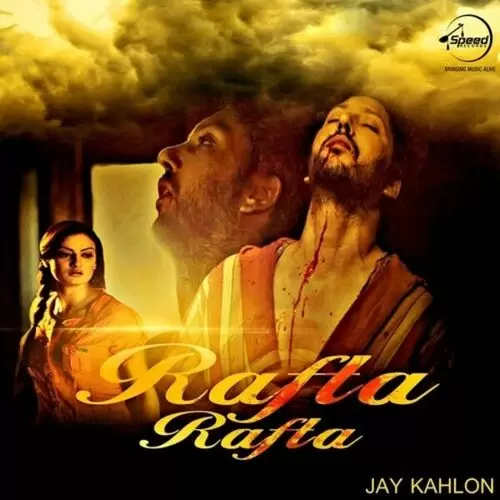 Rafta Rafta Jay Kahlon Mp3 Download Song - Mr-Punjab