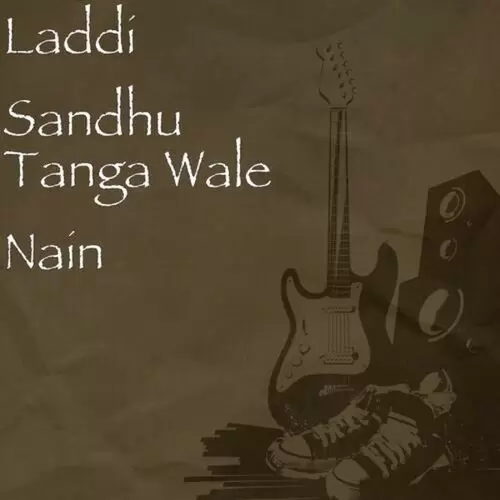 Tanga Wale Nain Laddi Sandhu Mp3 Download Song - Mr-Punjab
