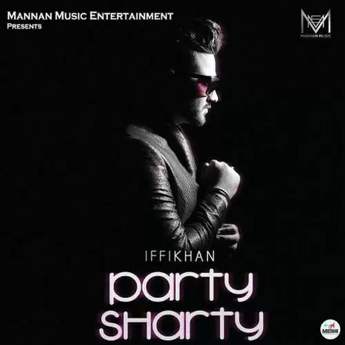 Party Sharty Iffi Khan Mp3 Download Song - Mr-Punjab