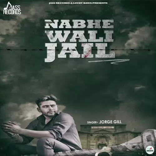 Nabhe Wali Jail Jorge Gil Mp3 Download Song - Mr-Punjab