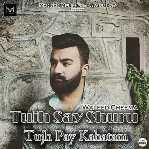 Tujh Say Shuru Tujh Pay Khatam Waleed Cheema Mp3 Download Song - Mr-Punjab