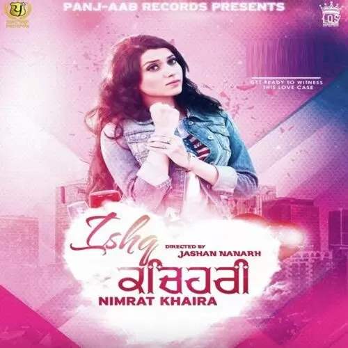 Ishq Kacheri Nimrat Khaira Mp3 Download Song - Mr-Punjab