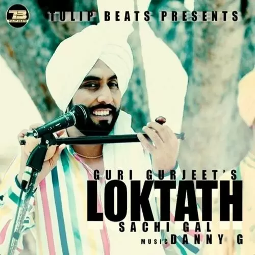 Loktath (Sachi Gal) Guri Gurjeet Mp3 Download Song - Mr-Punjab