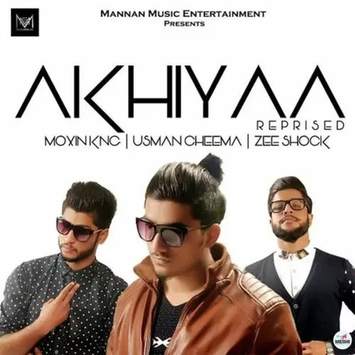 Akhiyaa Moxin Kng Mp3 Download Song - Mr-Punjab