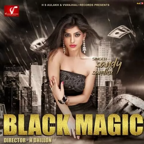 Black Magic Sandy Sandhu Mp3 Download Song - Mr-Punjab
