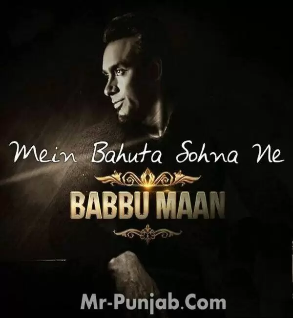 Mein Bahuta Sohna Ne - Single Song by Babbu Maan - Mr-Punjab