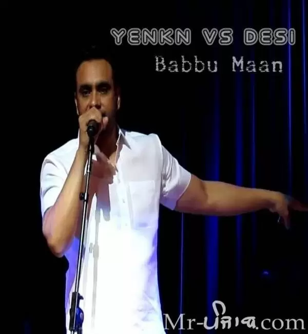 Yenkn vs Desi - Single Song by Babbu Maan - Mr-Punjab