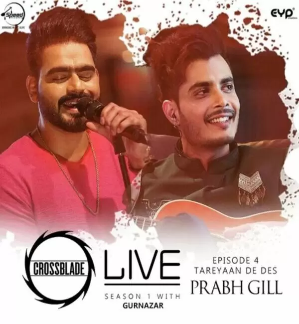 Tareyaan De Des (Crossblade Live Season 1 With Gurnazar) Prabh Gill Mp3 Download Song - Mr-Punjab